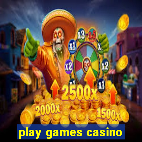 play games casino