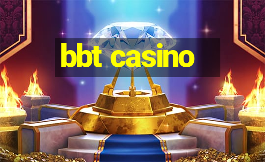 bbt casino