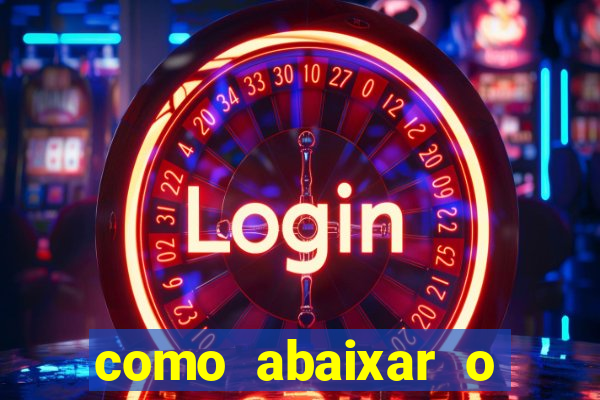 como abaixar o jogo do tigrinho