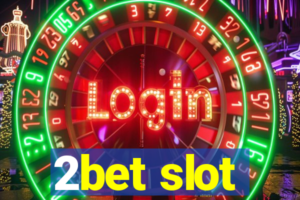 2bet slot