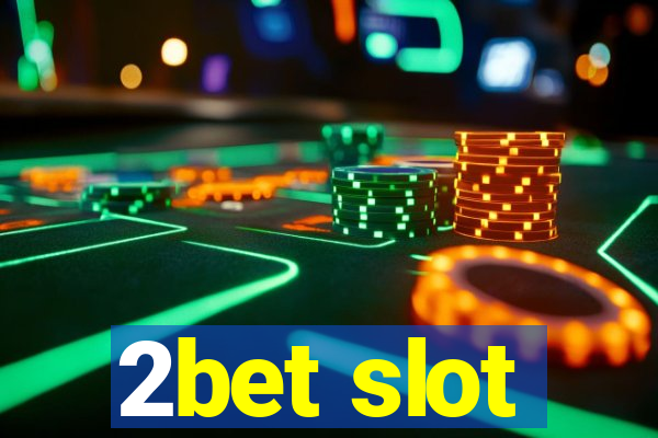 2bet slot