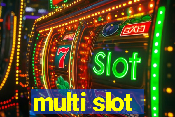 multi slot