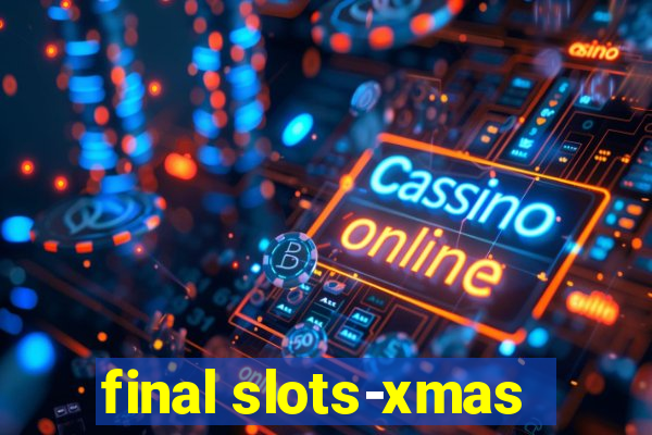 final slots-xmas