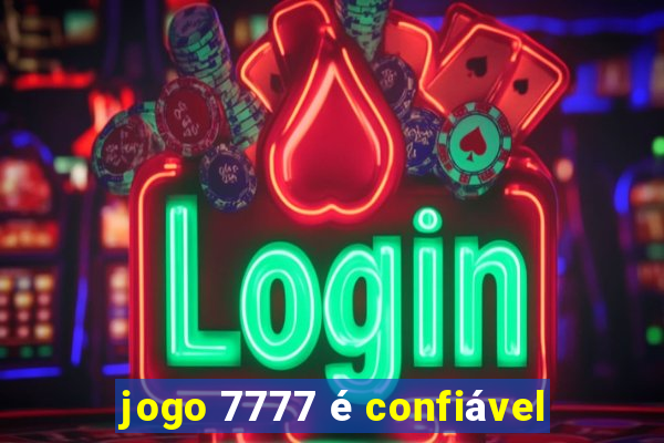 jogo 7777 é confiável