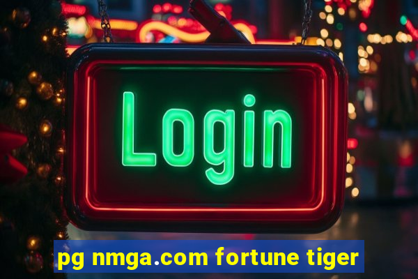 pg nmga.com fortune tiger