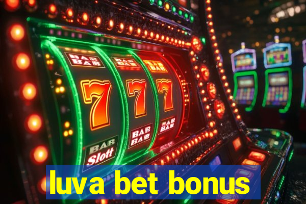 luva bet bonus