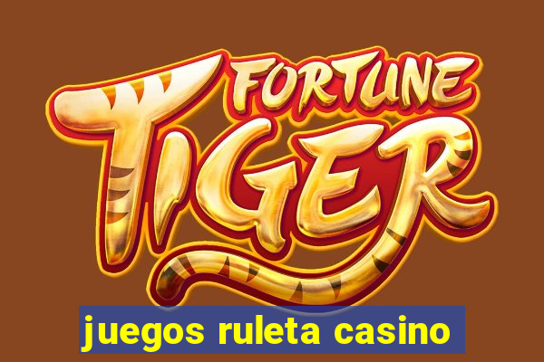 juegos ruleta casino