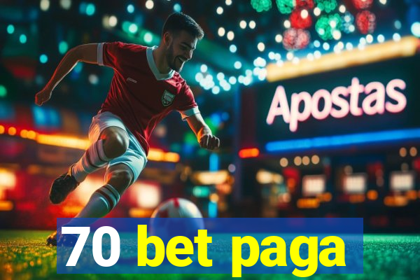 70 bet paga