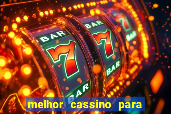 melhor cassino para ganhar dinheiro