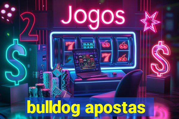 bulldog apostas