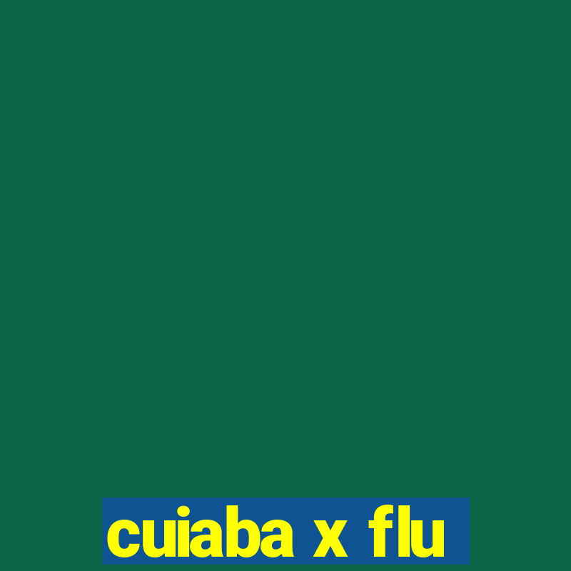 cuiaba x flu