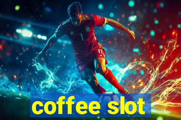 coffee slot