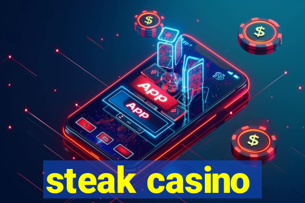 steak casino