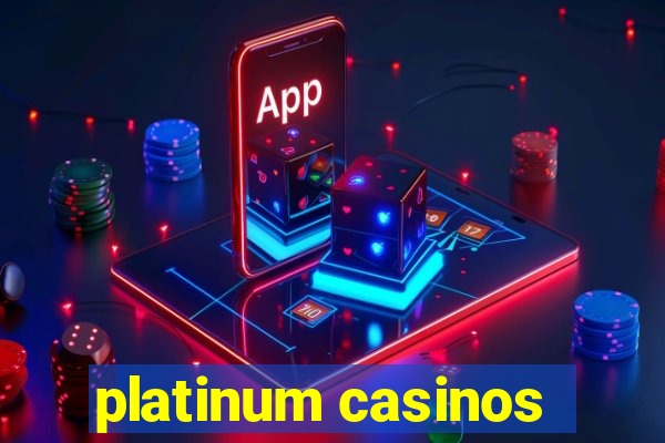 platinum casinos