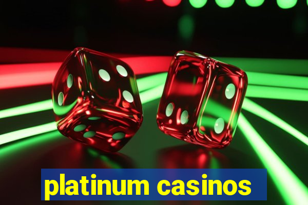 platinum casinos