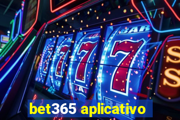 bet365 aplicativo