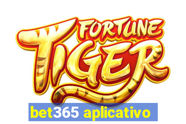 bet365 aplicativo