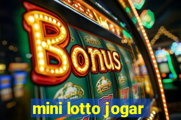 mini lotto jogar