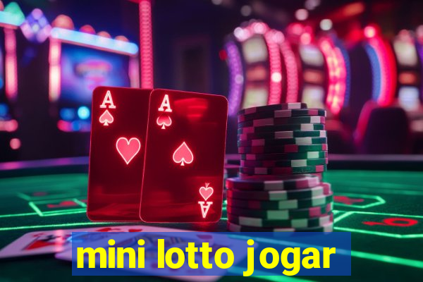 mini lotto jogar