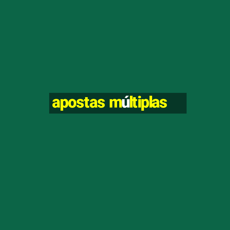 apostas múltiplas