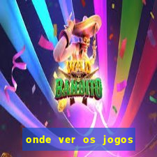 onde ver os jogos do brasileir?o