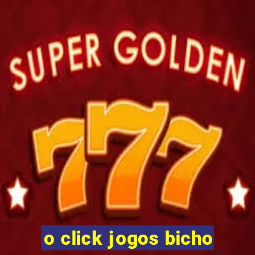 o click jogos bicho