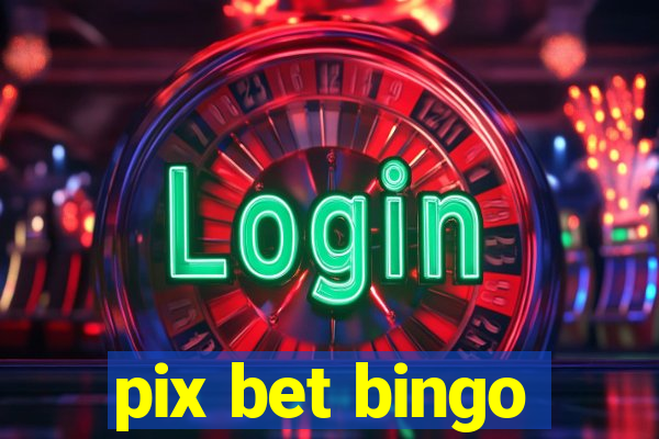 pix bet bingo