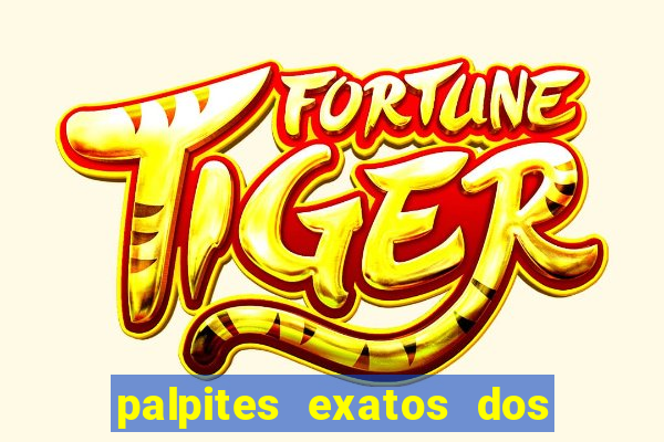 palpites exatos dos jogos de hoje