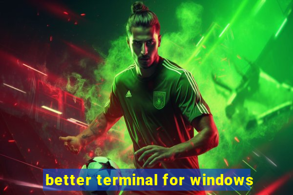 better terminal for windows