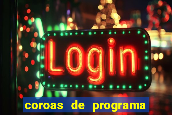 coroas de programa de porto alegre