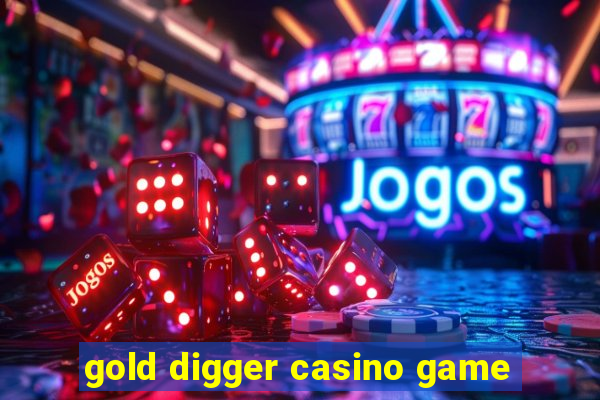 gold digger casino game