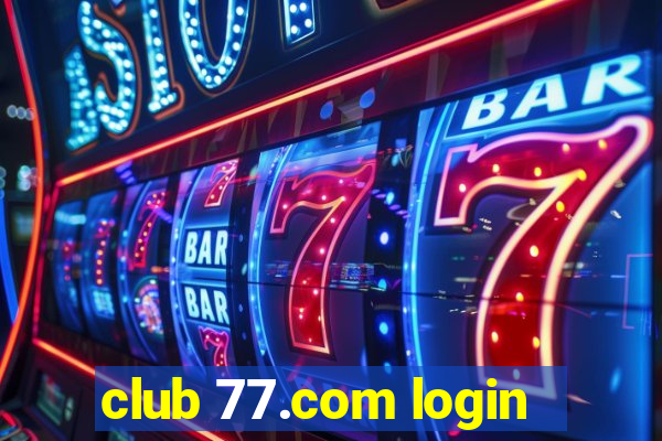 club 77.com login