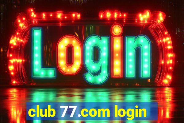 club 77.com login