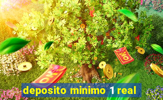 deposito minimo 1 real