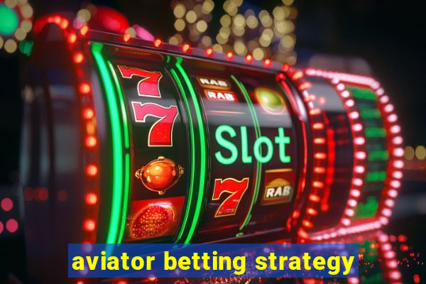 aviator betting strategy