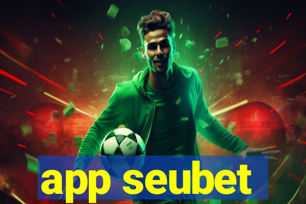 app seubet