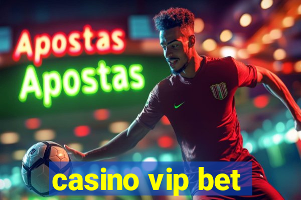 casino vip bet