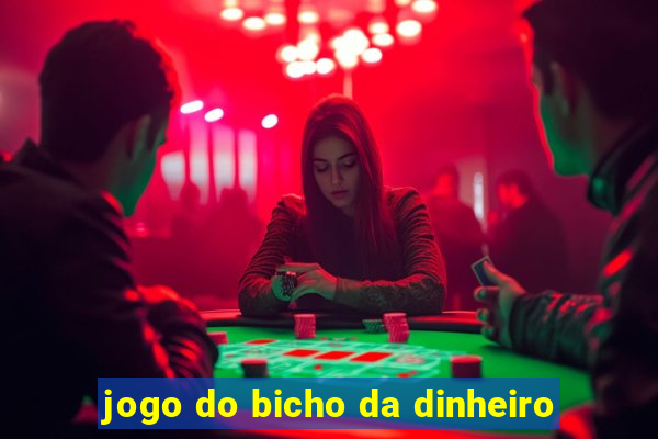 jogo do bicho da dinheiro