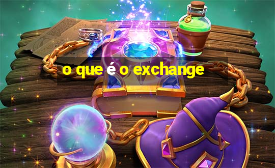 o que é o exchange