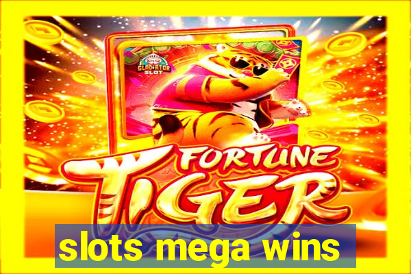 slots mega wins