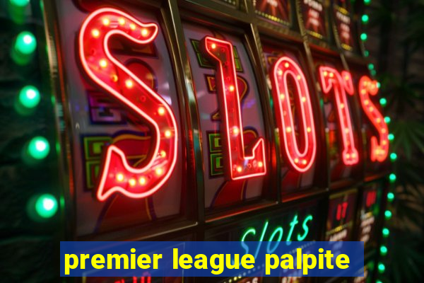 premier league palpite