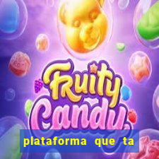 plataforma que ta pagando hoje