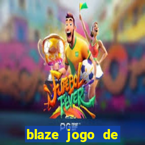 blaze jogo de aposta entrar