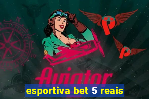 esportiva bet 5 reais