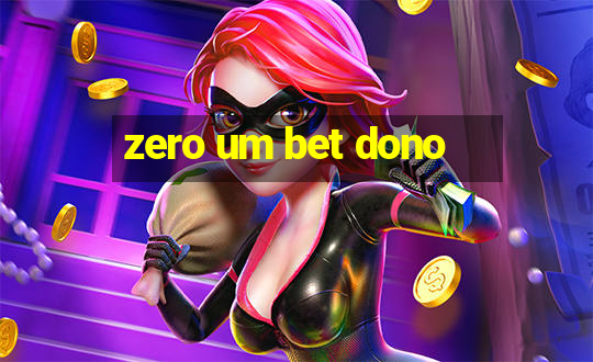 zero um bet dono