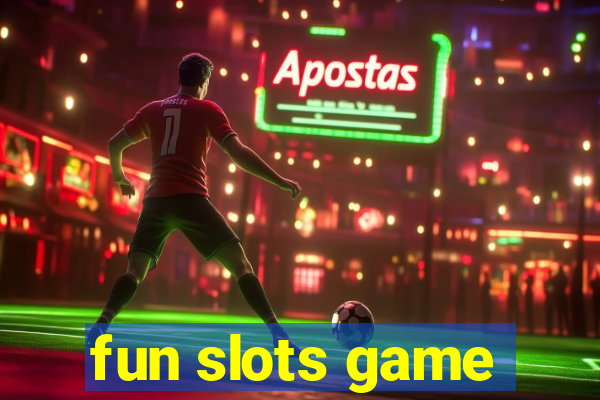 fun slots game