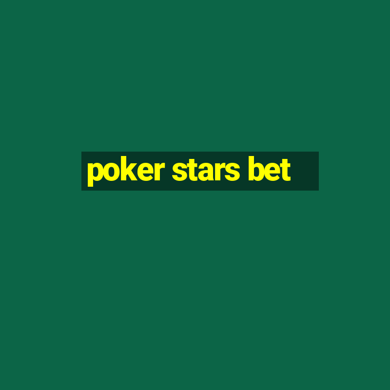 poker stars bet