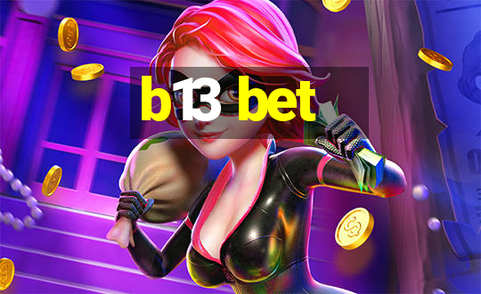 b13 bet