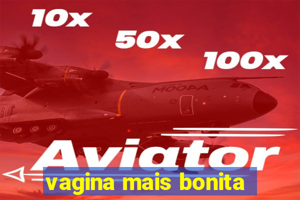 vagina mais bonita