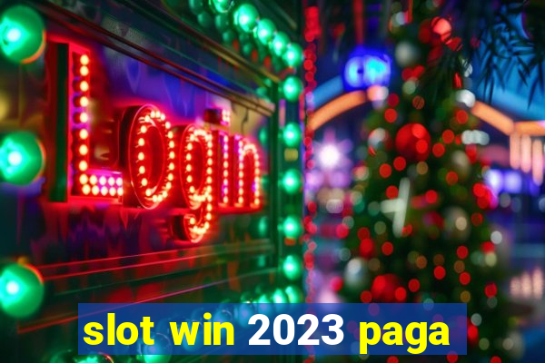 slot win 2023 paga